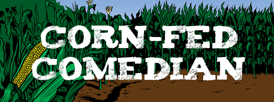 Corn-Fed Comedian image number 1